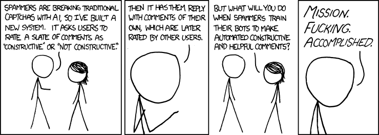 XKCD - Constructive - And what about all the people who won't be able to join the community because they're terrible at making helpful and constructive co-- ... oh.