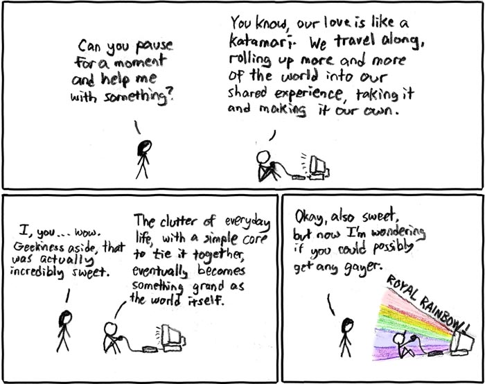 IMAGE(http://imgs.xkcd.com/comics/katamari.jpg)