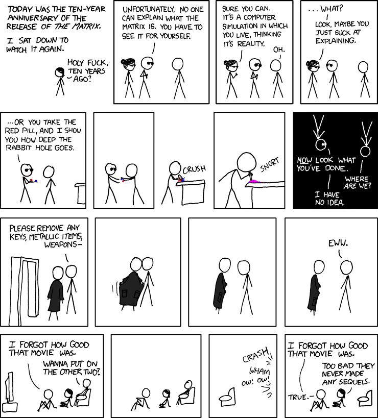 http://imgs.xkcd.com/comics/matrix_revisited.png