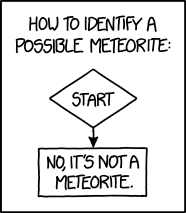 Kuinka tunnistat mahdollisen meteoriitin? Aloita -> Kyseessä ei ole meteoriitti
