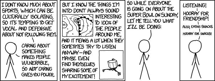 My hobby: Pretending to miss the sarcasm when people show off their lack of interest in football by talking about 'sportsball' and acting excited to find someone else who's interested, then acting confused when they try to clarify.