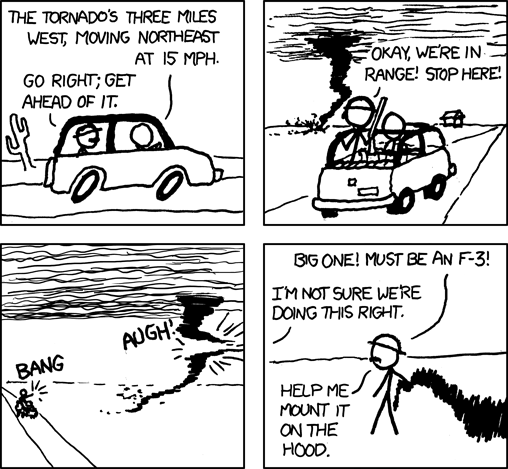 http://imgs.xkcd.com/comics/tornado_hunter.png