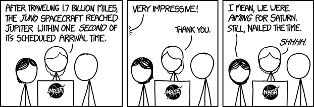 "The name wasn't a tip-off?" "Honestly, at first I thought you were saying 'Juneau'. A gravity assist seemed like a weird way to get to Alaska, but I figured it must be more efficient or something."