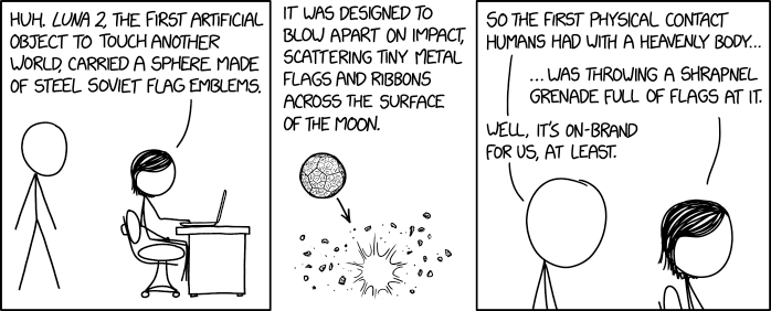 The flags were probably vaporized on impact, because we launched it before we had finished figuring out how to land. That makes sense from an engineering standpoint, but also feels like a metaphor.