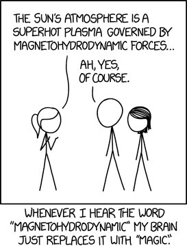 Magnetohydrodyanmics combines the intuitive nature of Maxwell's equations with the easy solvability of the Navier-Stokes equations. It's so straightforward physicists add 