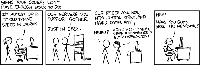 Signs Your Coders Don't Have Enough Work To Do | I'm Almost Up to My Old Typing Speed in Dvorak, Our Servers Now Support Gopher [COMIC]