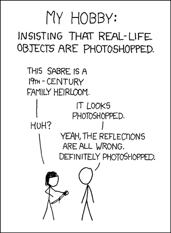 XKCD cartoon where the character complains that real life is photoshopped.