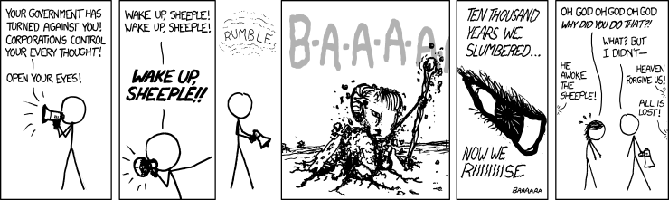 IMG:https://imgs.xkcd.com/comics/wake_up_sheeple.png